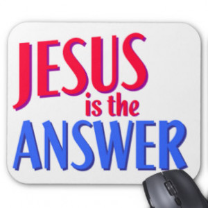 Jesus is the answer Christian gift design Mouse Pad