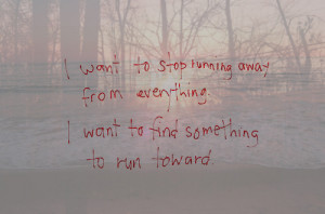 want-to-stoprunning-away-from-everything.jpg