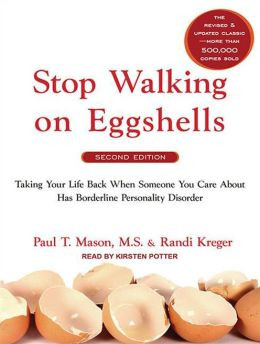 Stop Walking on Eggshells: Taking Your Life Back When Someone You Care ...