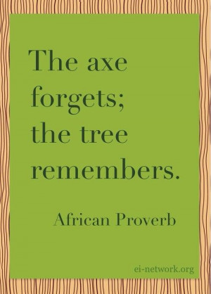 African Proverb Life, African Trees, Quotes, Axe Forget, Proverbs ...