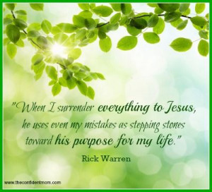 Rick Warren : When I surrender everything to Jesus - He uses even my ...