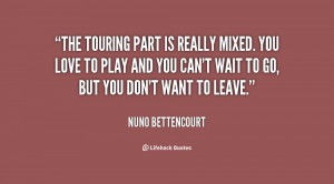 love touring - I don't do it as often as I should.