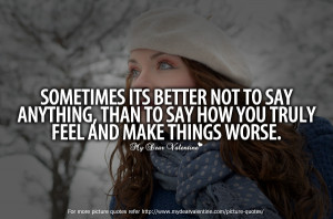 Sad Love Quotes - Sometimes its better not to say anything