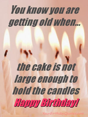 You Know You Are Old Birthday Quote