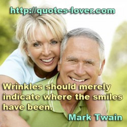 Wrinkles should merely indicate where the smiles have been