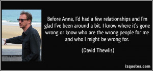 Before Anna, I'd had a few relationships and I'm glad I've been around ...