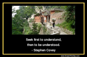 seek first to understand then to be understood stephen covey