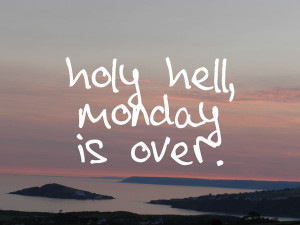 MONDAY IS OVER #Mondayblues #over #tuesday #quote #sunset
