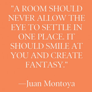 Which are your favorite quotes by these top interior designers?
