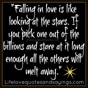 Falling In Love Is Like Looking At The Stars. If You Pick One Out of ...