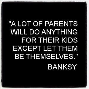 Parenting Quotes: Banksy