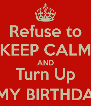 Its My Birthday Turn Up