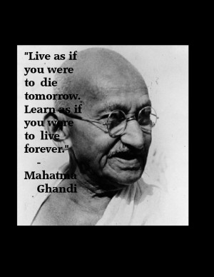 The Best Of Ghandi Quotes About Life: Learning And Loving Life It Is ...