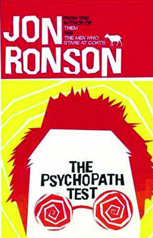 Psychopath Test The psychopath test jon ronson