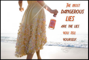 Lie Quote: The most dangerous lies are the lies...