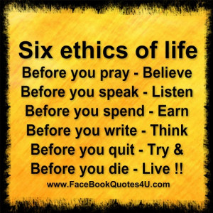 six ethics of life ....