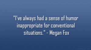 ve always had a sense of humor inappropriate for conventional ...