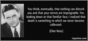 More Eliot Ness Quotes