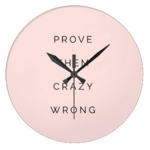 Prove Them Wrong Motivational Quote Blush Pink Wall Clock