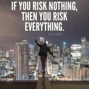 Instagram photo by lux.quotes - If you never take a risk then you'll ...