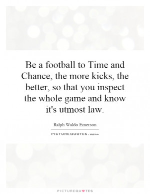 ... Whole Game And Know It's Utmost Law Quote | Picture Quotes & Sayings