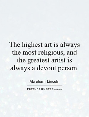 Abraham Lincoln Quotes Art Quotes Religious Quotes Artist Quotes
