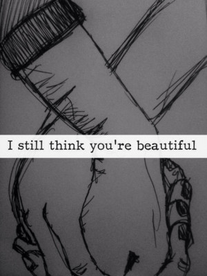 still think you're beautiful