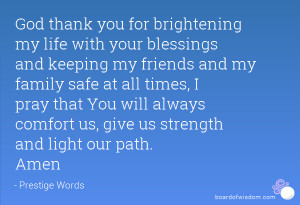 my life with your blessings and keeping my friends and my family safe ...