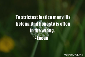 honesty-To strictest justice many ills belong, And honesty is often in ...