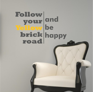 Follow your Yellow Brick Road Wizard of Oz Happy Vinyl Decor Wall ...