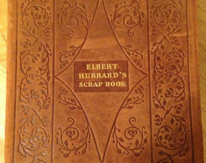 Elbert Hubbard's Scrap Book - 1923, First Edition