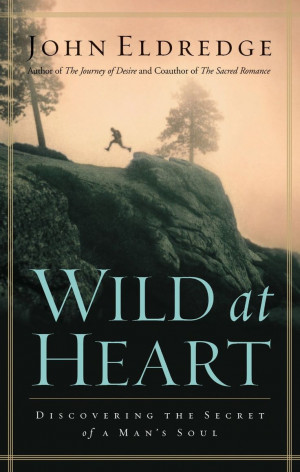 Wild at Heart: John Eldredge