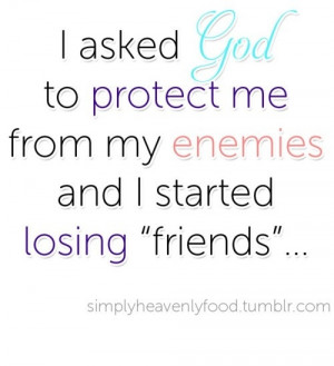 ... God to protect me from my enemies, and started losing 
