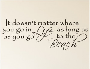 ... matter where you go in life beach quotes wall words decals lettering