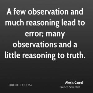 ... lead to error; many observations and a little reasoning to truth