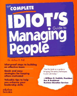 Start by marking “The Complete Idiot's Guide to Managing People ...