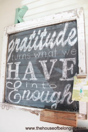 chalkboard sign, gratitude turns what we have into enough. great ...
