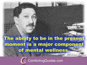 Abraham Maslow Quote on Present Moment Awareness