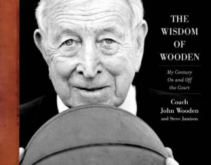 Sports Illustrated once noted about John Wooden: 