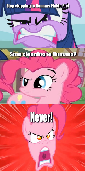 My Little Pony: Friendship is Magic -Stop clopping to Humans Pinkie ...