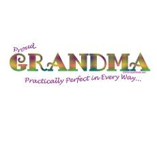 PROUD GRANDMA-PRACTICALLY PERFECT IN EVERY WAY... Poster