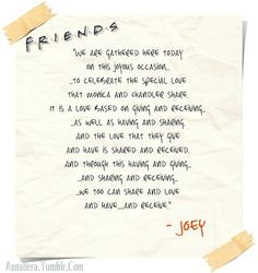 Joey's wedding speech from Friends. If I ever get married, one of my ...