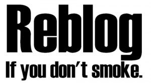 cigarettes reblog dont smoke cigar bad