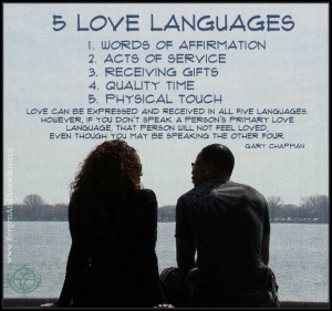 ... physical touch. Quote: Love can be expressed and received in all five