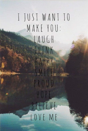 ... , hope, laugh, love me, make you, proud, quote, quotes, smile, think