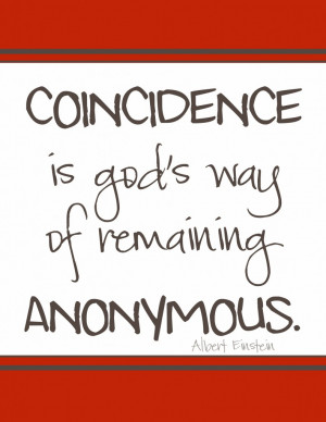 quote :: coincidences are god’s way of remaining anonymous