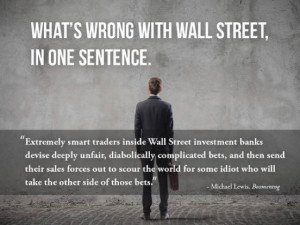 The best part for Wall Street is that these bets tend to be financed ...
