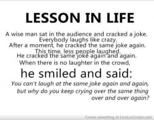 ... do you keep crying over the same thing over and over again love quote