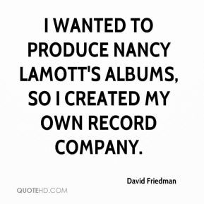 More David Friedman Quotes