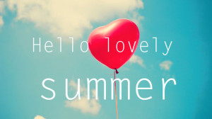 Hello lovely summer with love
